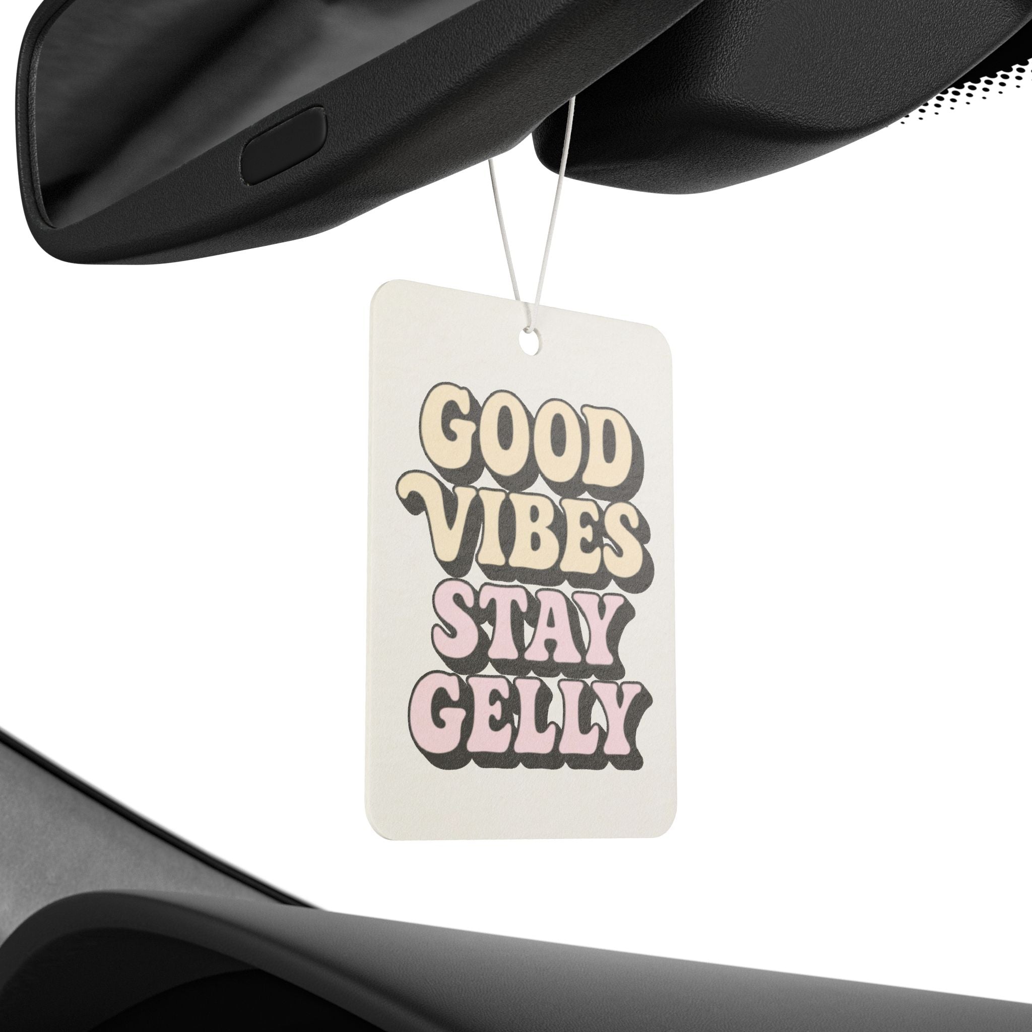 Good Vibes, Stay Gelly Car Air Freshener