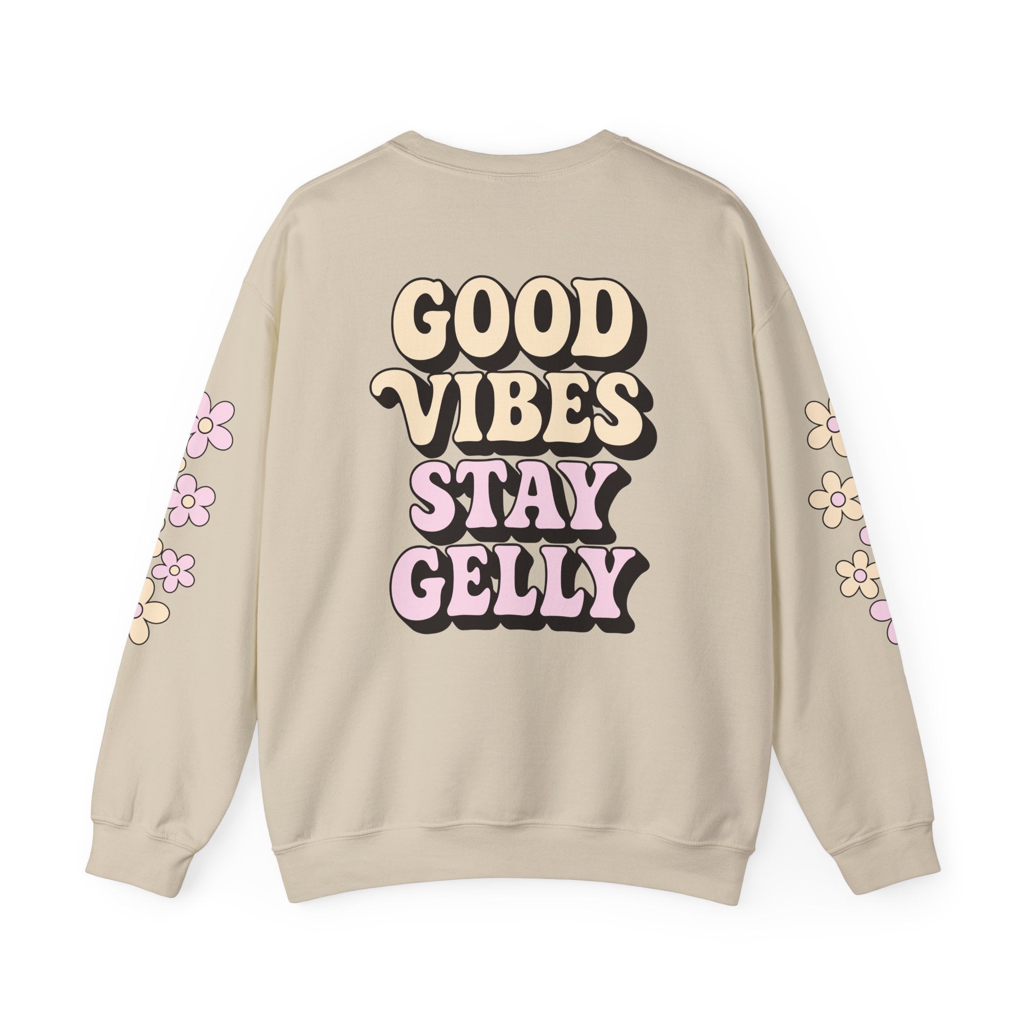 Good Vibes, Stay Gelly Unisex Sweatshirt