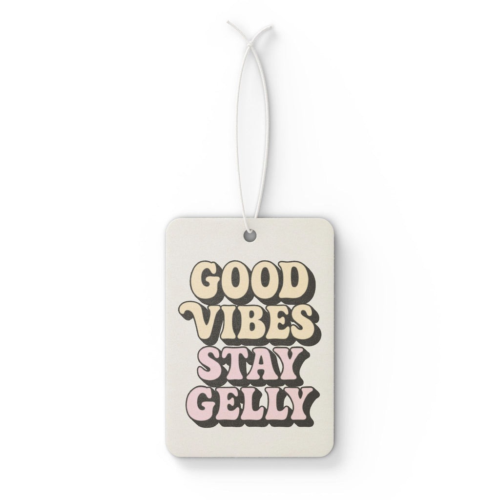 Good Vibes, Stay Gelly Car Air Freshener