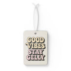 Good Vibes, Stay Gelly Car Air Freshener