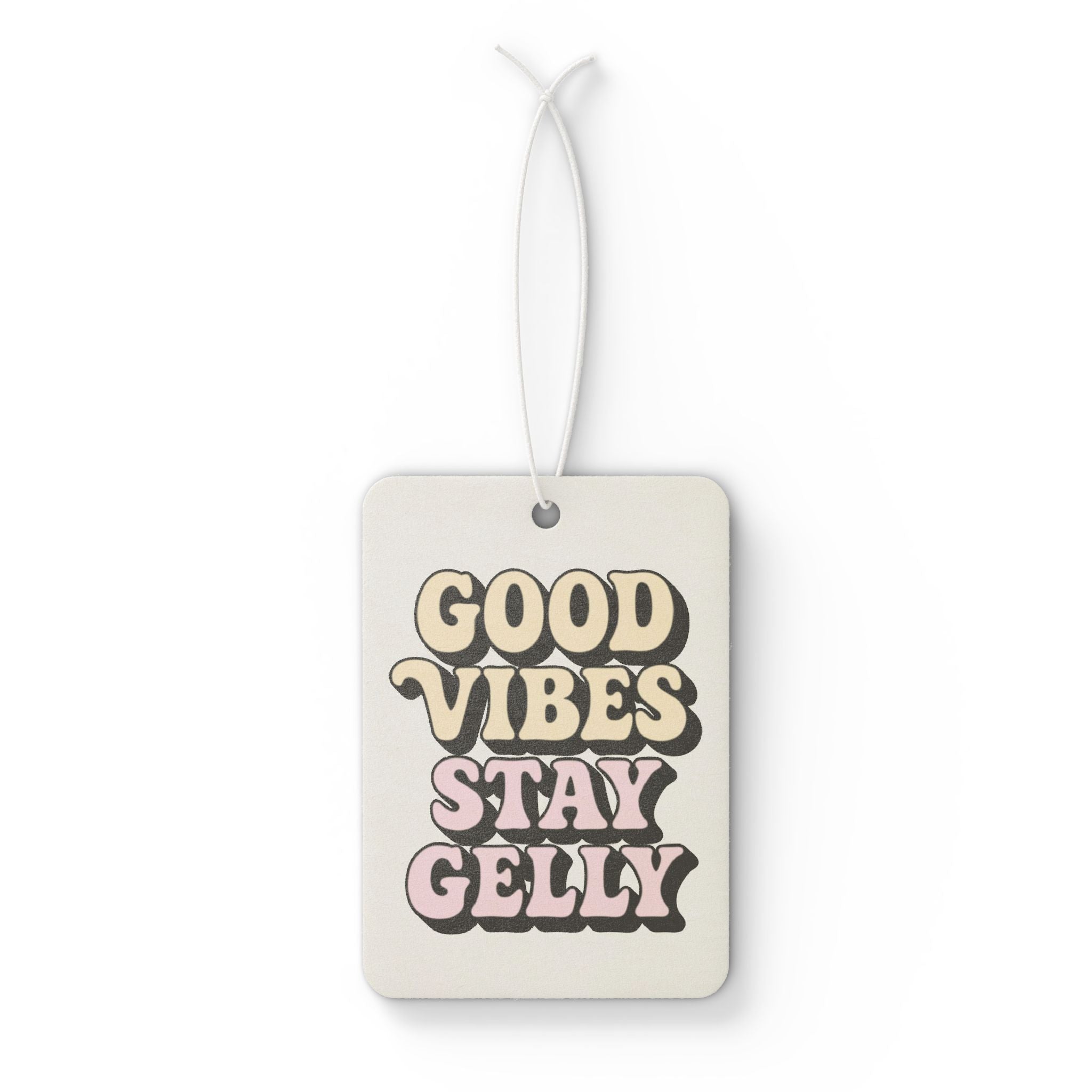 Good Vibes, Stay Gelly Car Air Freshener