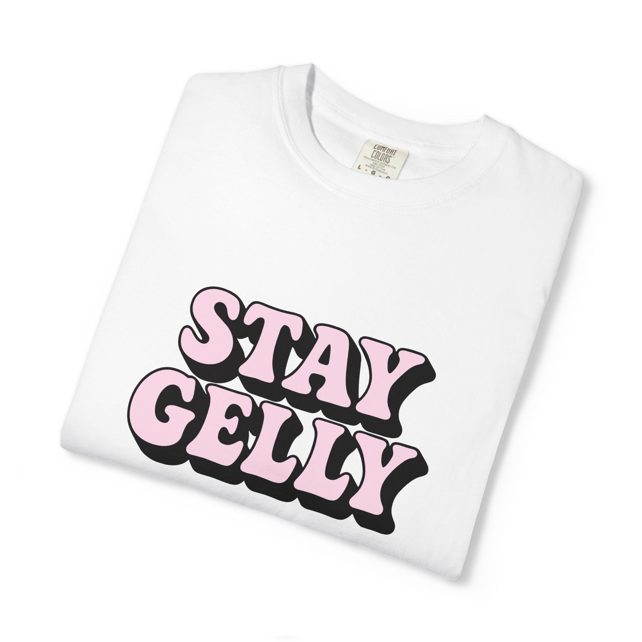 Good Vibes, Stay Gelly Unisex Tee
