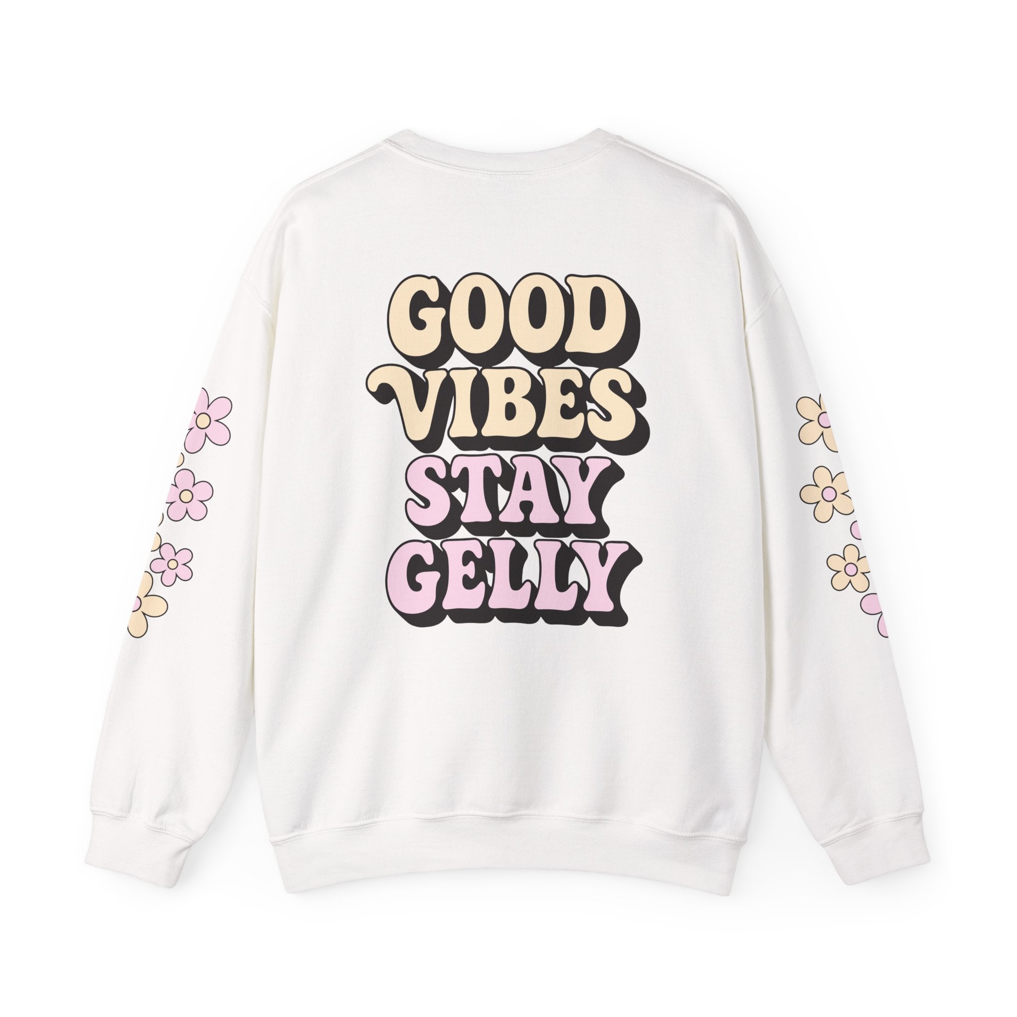 Good Vibes, Stay Gelly Unisex Sweatshirt