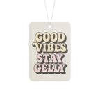 Good Vibes, Stay Gelly Car Air Freshener