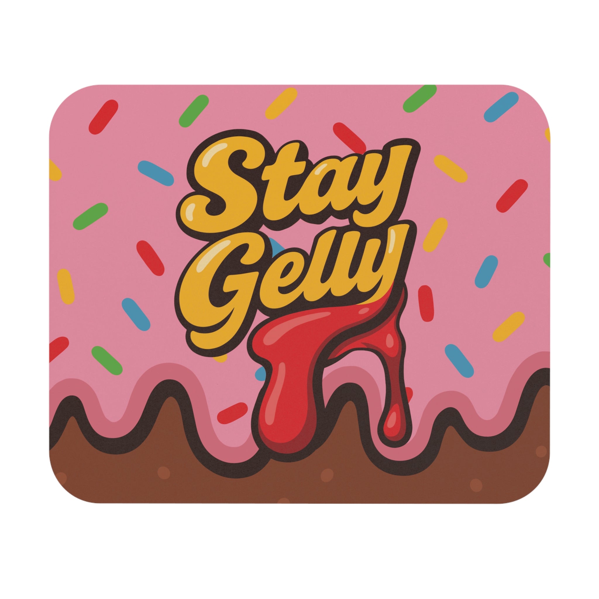 Stay Sweet, Stay Gelly Groovy Mouse Pad