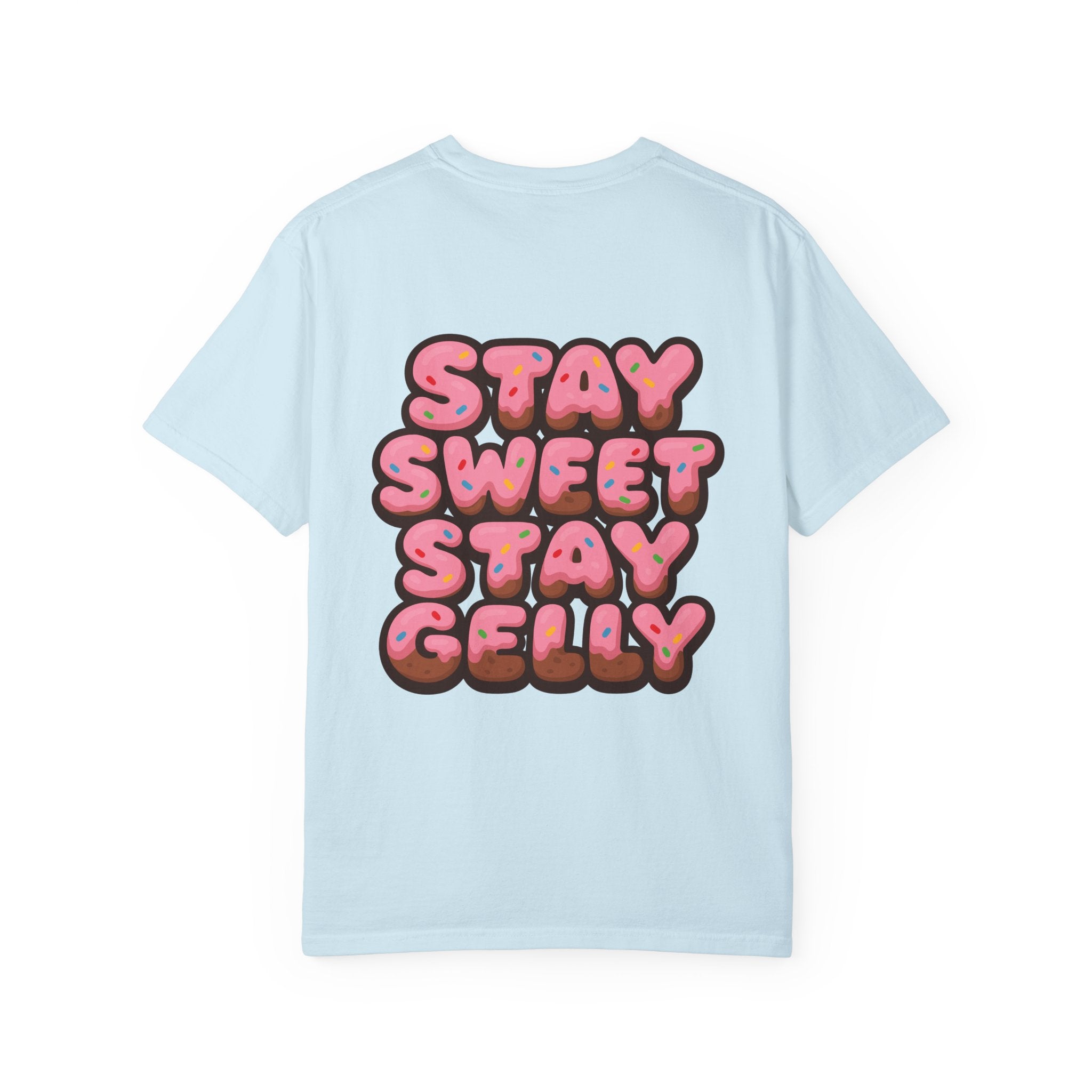 Stay Sweet, Stay Gelly Unisex Tee